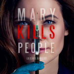 Huluおススメ！医療系の海外ドラマ、『Mary Kills People』医師として、殺し屋として活躍する物語がおもしろい！